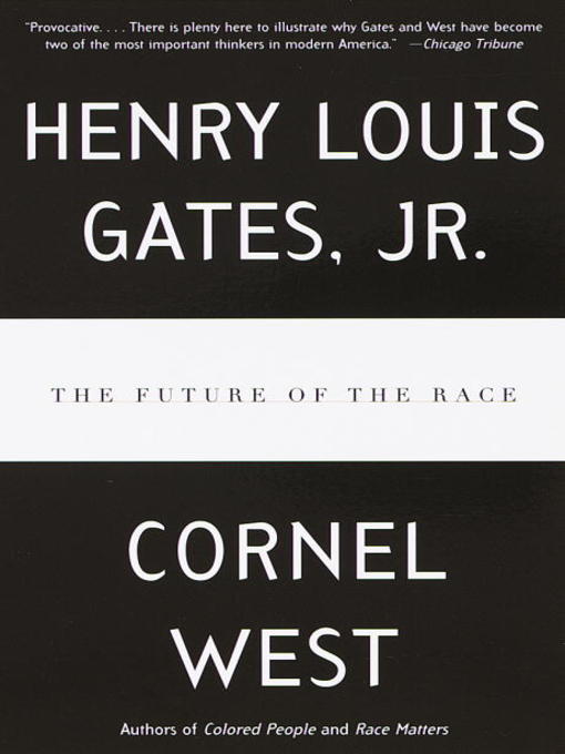 Title details for The Future of the Race by Henry Louis Gates, Jr. - Wait list
